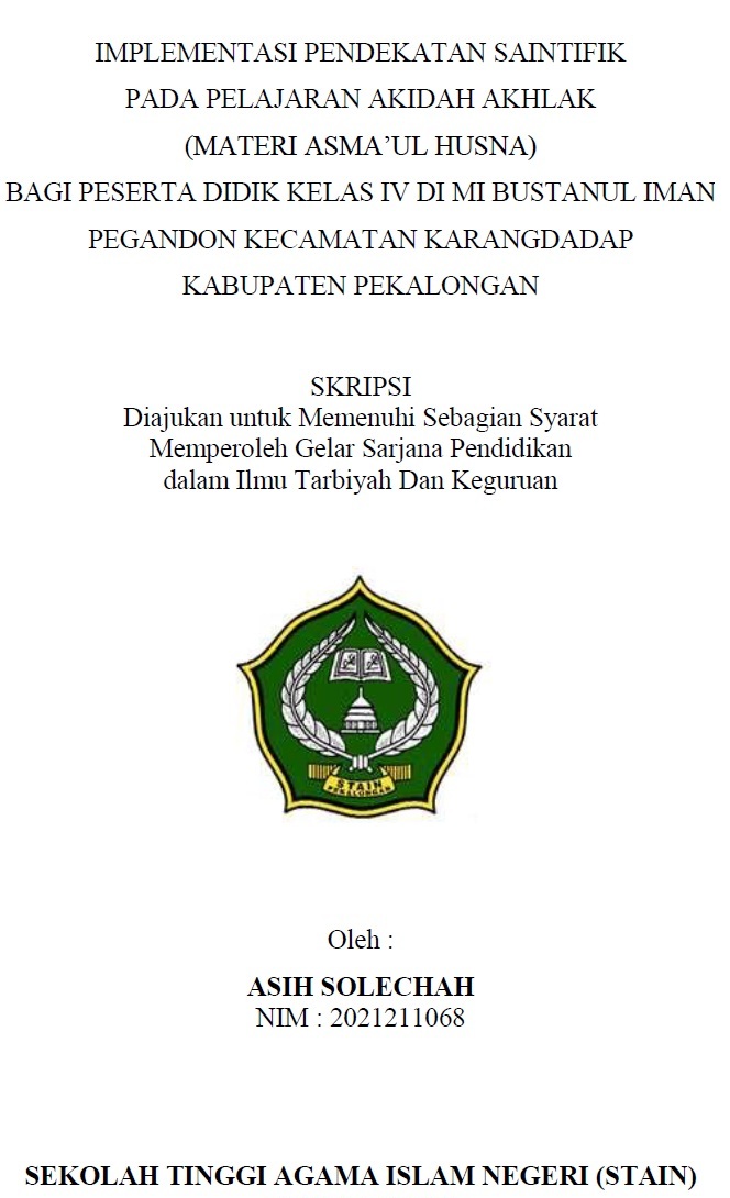 Implementasi Pendekatan Saintifik Pada Pelajaran Akidah Akhlak (Materi Asma'ul Husna) Bagi Peserta Didik Kelas IV Di MI Bustanul Iman Pegandon Kecamatan Karangdadap Kabupaten Pekalongan