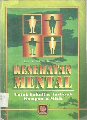 Kesehatan Mental : Untuk Fakultas Tarbiyah Komponen MKK