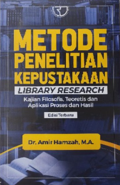 Metode Penelitian Kepustakaan Library Research Kajian Filosofis, Teoritis dan Aplikasi Proses dan Hasil