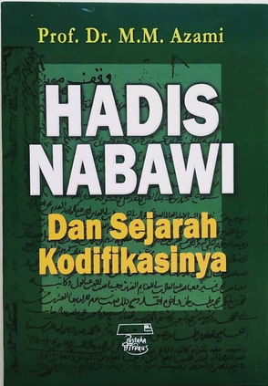 Studies In Early Hadist Literature = Hadis Nabawi dan sejarah Kodifikasinya