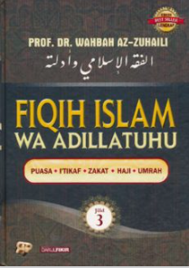 Fiqih Islam Wa Adillatuhu Jilid 3 - Puasa, I'tikaf, Zakat, Haji, Umrah