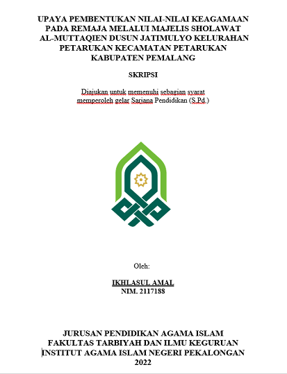 Upaya Pembentukan Nilai-Nilai Keagamaan Pada Remaja Melalui Majelis Sholawat Al-Muttaqien Dusun Jatimulyo Kelurahan Petarukan Kecamatan Petarukan Kabupaten Pemalang