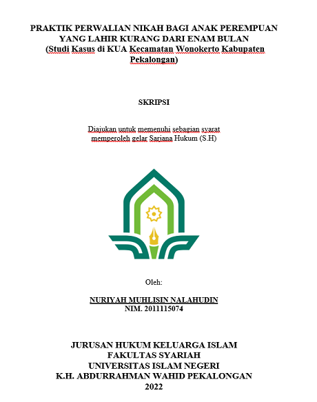 Praktik Perwalian Nikah Bagi Anak Perempuan Yang Lahir Kurang dari Enam Bualn (Studi Kasus di KUA Kecamatan Wonokerto Kabupaten Pekalongan)