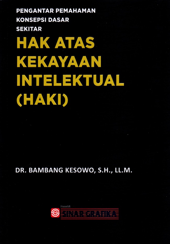 Pengantar Pemahaman Konsepsi Dasar Sekitar Hak Atas Kekayaan Intelektual (HAKI)