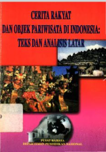 Cerita Rakyat dan Objek Pariwisata di Indonesia : Teks dan Analisis  Latar