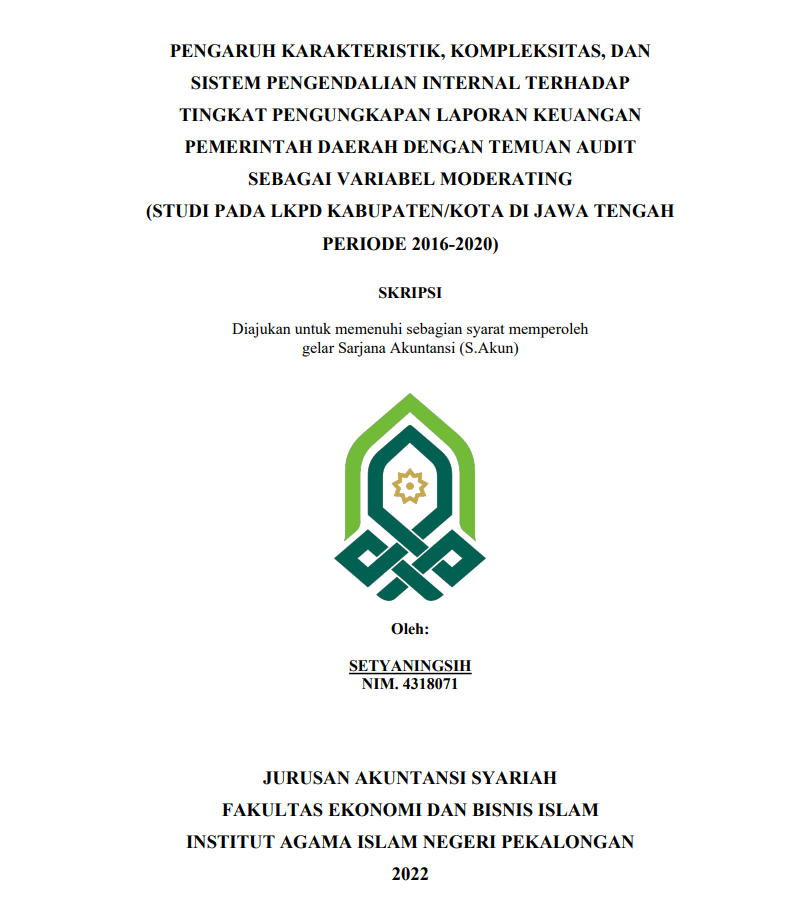 Pengaruh Karakteristik, Kompleksitas, dan Sistem Pengendalian Internal Terhadap Tingkat Pengungkapan Laporan Keuangan Pemerintah Daerah Dengan Temuan Audit Sebagai Variabel Moderating (Studi Pada LKPD Kabupaten/Kota Di Jawa Tengah Periode 2016-2020)