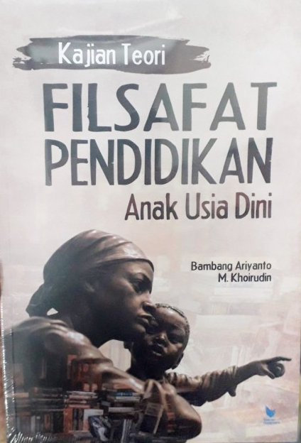 Kajian Teori Filsafat Pendidikan Anak Usia Dini