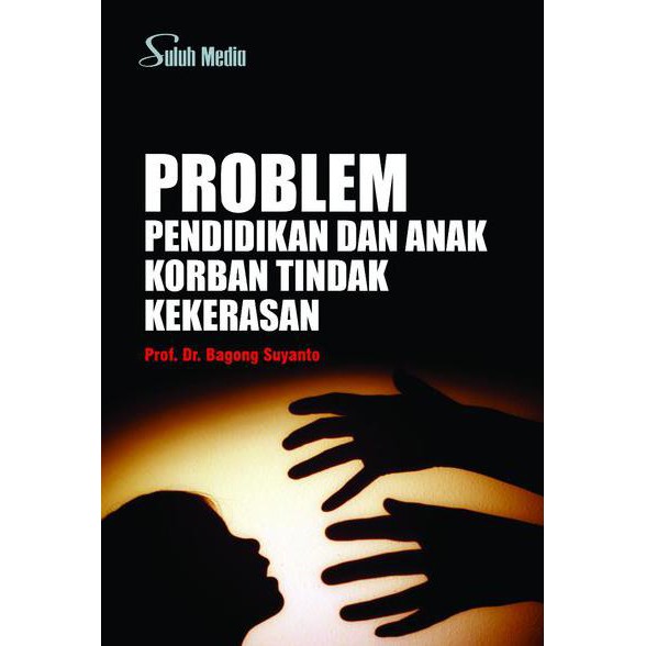 Problem Pendidikan Dan Anak Korban Tindak Kekerasan