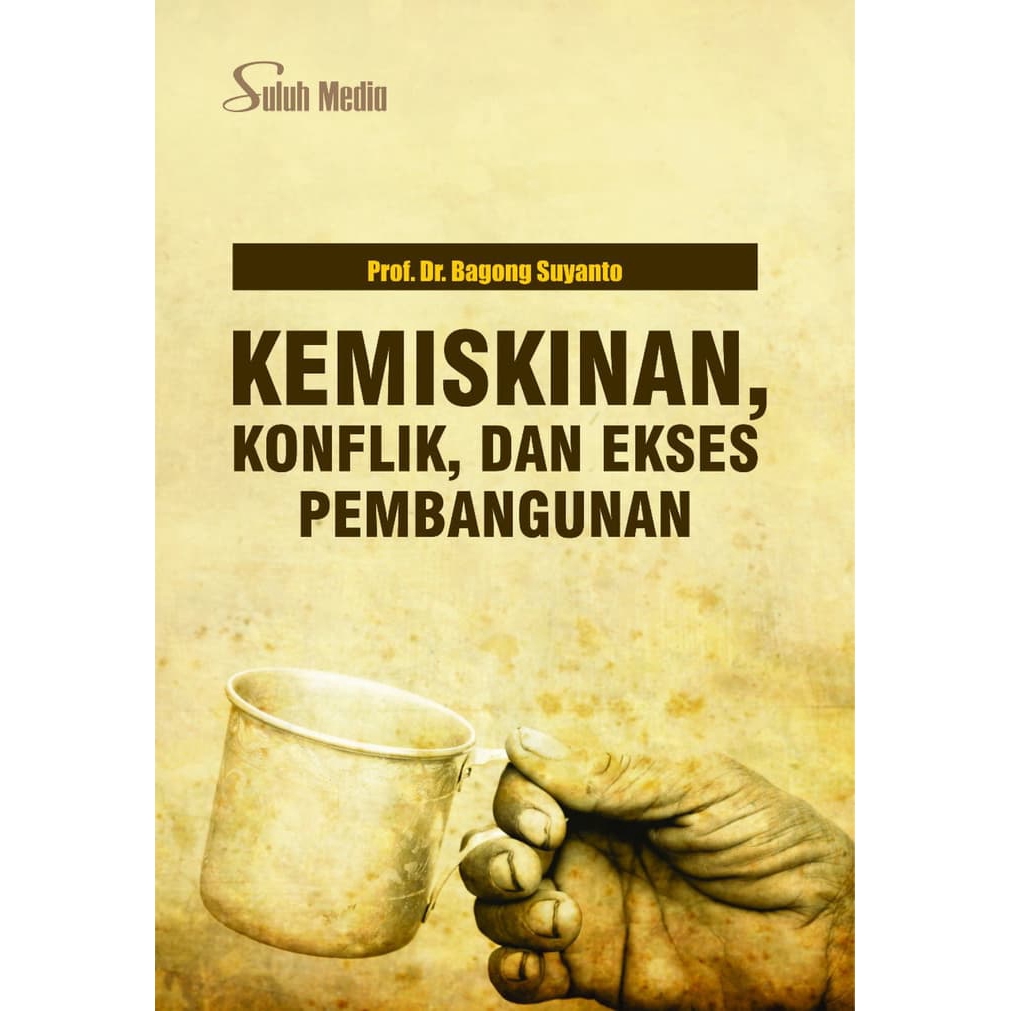 Kemiskinan, Konflik, dan Ekses Pembangunan