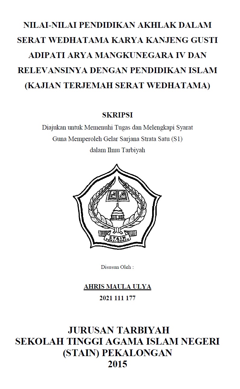 Nilai-nilai Pendidikan Akhlak Dalam Serat Wedhatama Karya Kanjeng Gusti Adipati Arya Mangkunegara IV Dan Relevansinya Dengan Pendidikan Islam (Kajian Terjemah Serat Wedhatama)