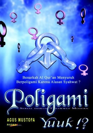 Poligami Yuuk!? : Benarkah Al-Qur'an Menyuruh Berpoligami Karena Alasan Syahwat?