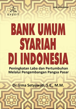 Bank Umum Syariah di Indonesia; Peningkatan Laba dan Pertumbuhan Melalui Pengembangan Pangsa Pasar