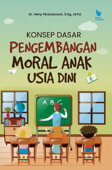 Konsep Dasar Pengembangan Moral Anak Usia Dini