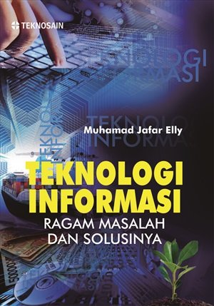 Teknologi Informasi; Ragam Masalah dan Solusinya