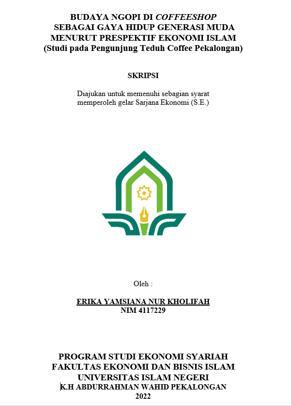 Budaya Ngopi di Coffeeshop Sebagai Gaya Hidup Generasi Muda Menurut Perspektif Ekonomi Islam (Studi Pada Pengunjung Teduh Coffee Pekalongan)