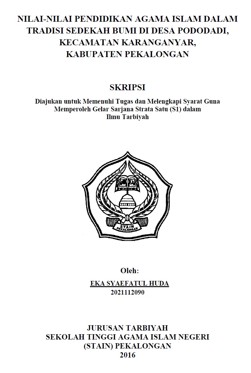 NILAI-NILAI PENDIDIKAN AGAMA ISLAM DALAM TRADISI SEDEKAH BUMI DI DESA PODODADI, KECAMATAN KARANGANYAR, KABUPATEN PEKALONGAN