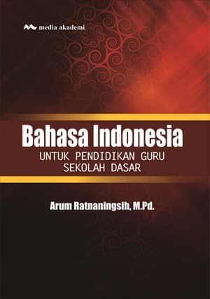 Bahasa Indonesia Untuk Pendidikan Guru Sekolah Dasar