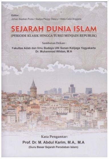 Sejarah Dunia Islam (Periode Klasik Hingga Turki Menjadi Republik)