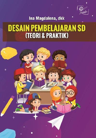 Desain Pembelajaran Sd : Teori Dan Praktik