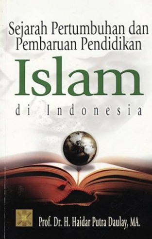 Sejarah Pertumbuhan dan Pembaruan Pendidikan Islam di Indonesia