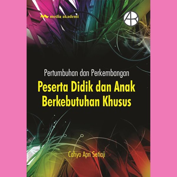 Pertumbuhan dan Perkembangan Peserta Didik dan Anak Berkebutuhan Khusus