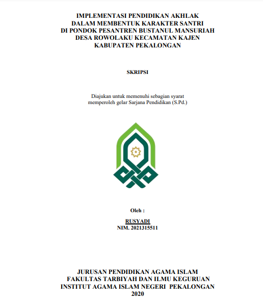 Implementasi Pendidikan Akhlak Dalam Membentuk Karakter Santri Di Pondok Pesantren Bustanul Mansuriah Desa Rowolaku Kecamatan Kajen Kabupaten Pekalongan