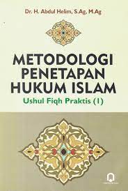 Metodologi Penetapan Hukum Islam Ushul Fiqh Praktis (I)