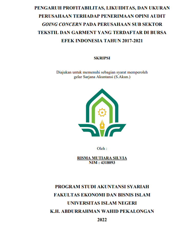 Pengaruh Profitabilitas, Likuiditas, dan Ukuran Perusahaan Terhadap Penerimaan Opini Audit Going Concern Pada Perusahaan Sub Sektor Tekstil dan Garment Yang Terdaftar di Bursa Efek Indonesia Tahun 2017-2021