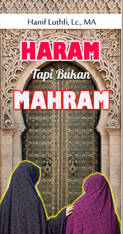 Haram Tapi Bukan Mahram