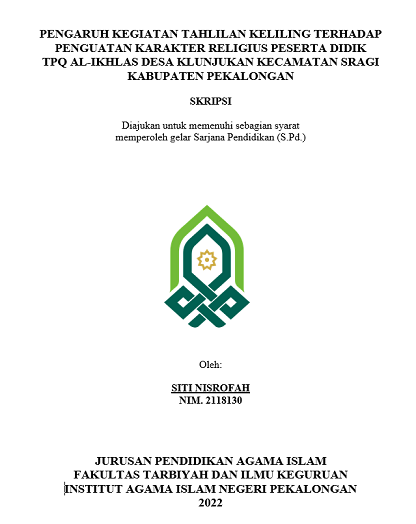 Pengaruh Kegiatan Tahlilan Keliling Terhadap Penguatan Karakter Religius Peserta Didik TPQ Al-Ikhlas Desa Klunjukan Kecamatan Sragi Kabupaten Pekalongan