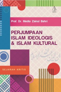 Perjumpaan Islam Ideologis dan Islam Kultural