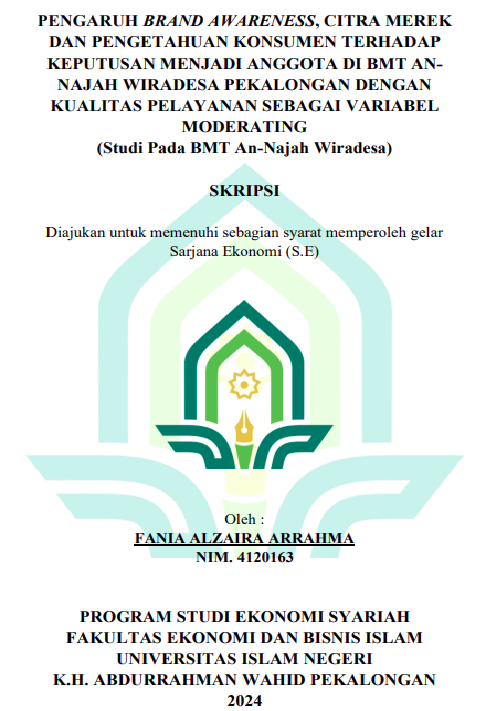 Pengaruh Brand Awareness, Citra Merk Dan Pengetahuan Konsumen Terhadap Keputusan Menjadi AnggotaDi BMT An-Najah Wiradesa Pekalongan Dengan Kualitas Pelayanan Sebagai Variabel Moderating (Studi Pada BMT An-Naja Wiradesa)