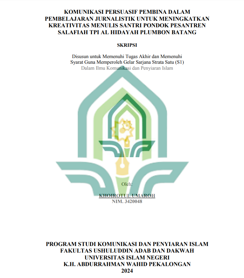 Komunikasi Persuasif Pembina Dalam Pembelajaran Jurnalistik Untuk Meningkatkan Kreativitas Menulis Santri Pondok Pesantren Salafiah TPI Al Hidayah Plumbon Batang