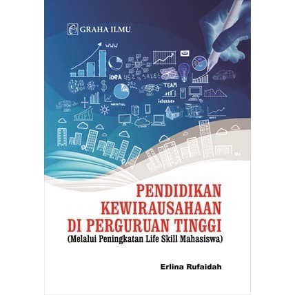 Pendidikan Kewirausahaan di Perguruan Tinggi; Melalui Peningkatan Life Skill Mahasiswa