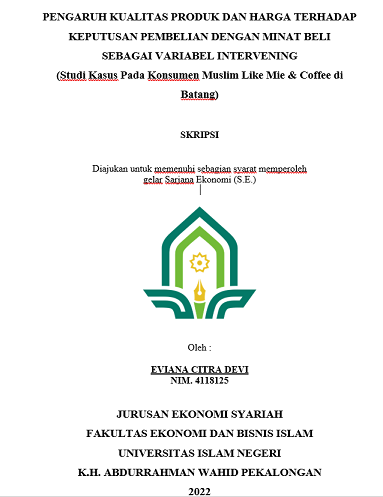 Pengaruh Kualitas Produk Dan Harga Terhadap Keputusan Pembelian Dengan Minat Beli Sebagai Variabel Intervening (Studi Kasus Pada Konsumen Muslim Like Mie & Coffee di Batang)