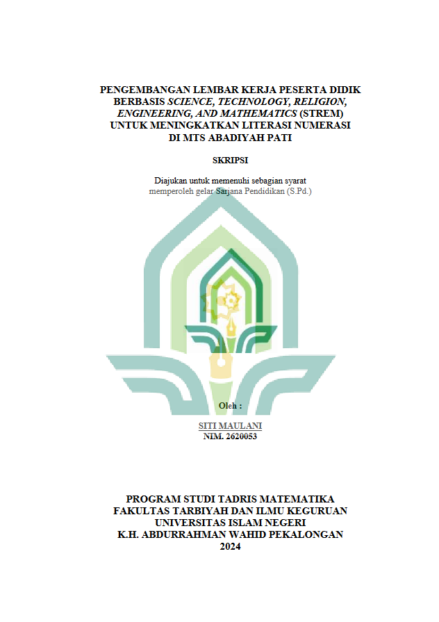 Pengembangan Lembar Kerja Peserta Didik Berbasis Science, Technology, Religion, Engineering, And Mathematics (STREM) Untuk Meningkatkan Literasi Numerasi Di MTS Abadiyah Pati