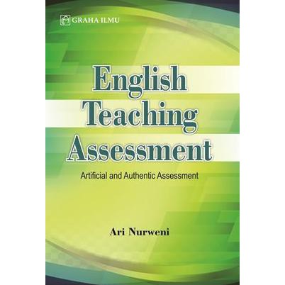 English Teaching Assessment; Artificial and Authentic Assessment