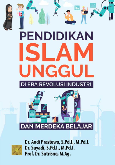 Pendidikan Islam Unggul Di Era Revolusi Industri 4.0 Dan Merdeka Belajar