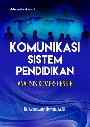 Komunikasi Sistem Pendidikan; Analisis Komprehensif