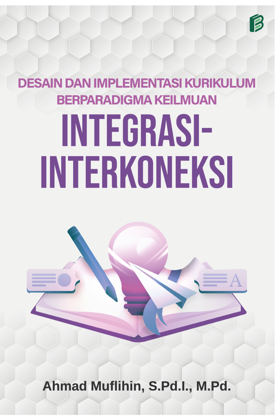 Desain dan Implementasi Kurikulum Berparadigma Keilmuan