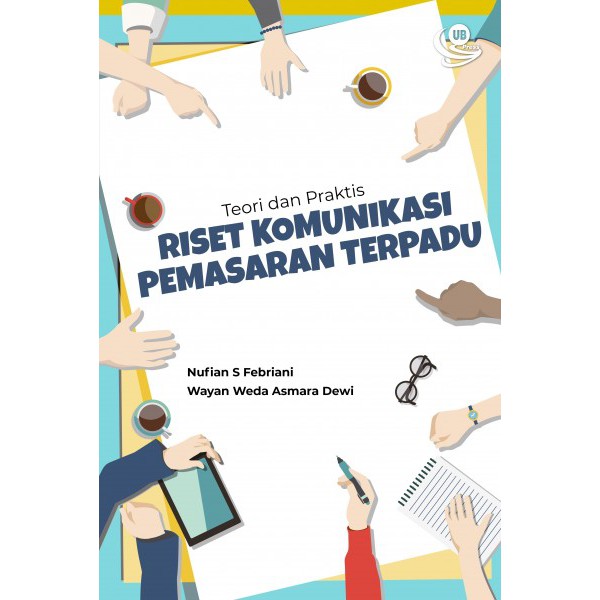 Teori dan Praktis: Riset Komunikasi Pemasaran Terpadu