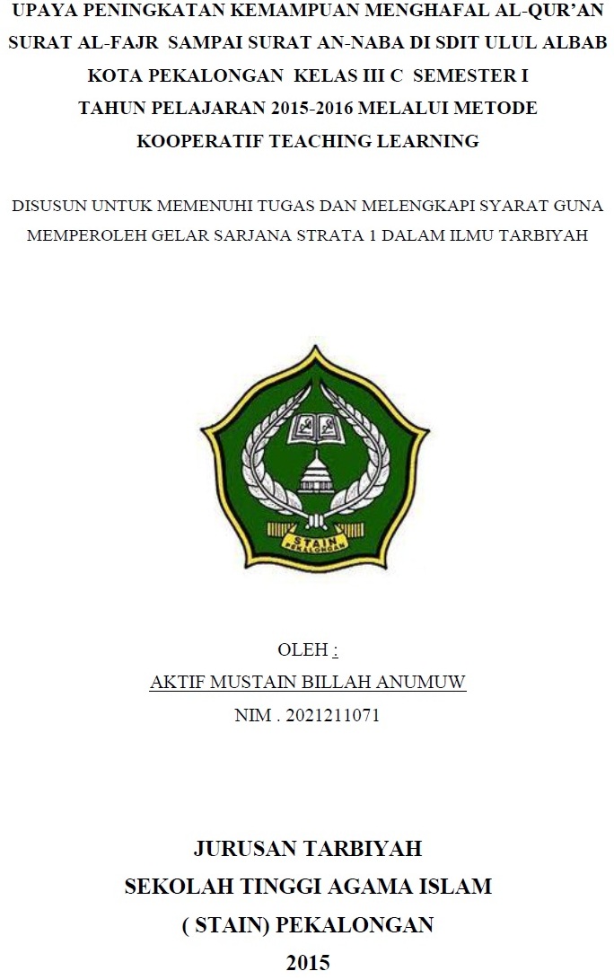 Upaya Peningkatan Kemampuan Menghafal Al-Qur’an Surat Al-fajr sampai surat An-naba Siswa Kelas III C SDIT UlulAlbab Kota Pekalongan Semester I Tahun Pelajaran 2015/2016 melalui metode Kooperatif Teaching Learning