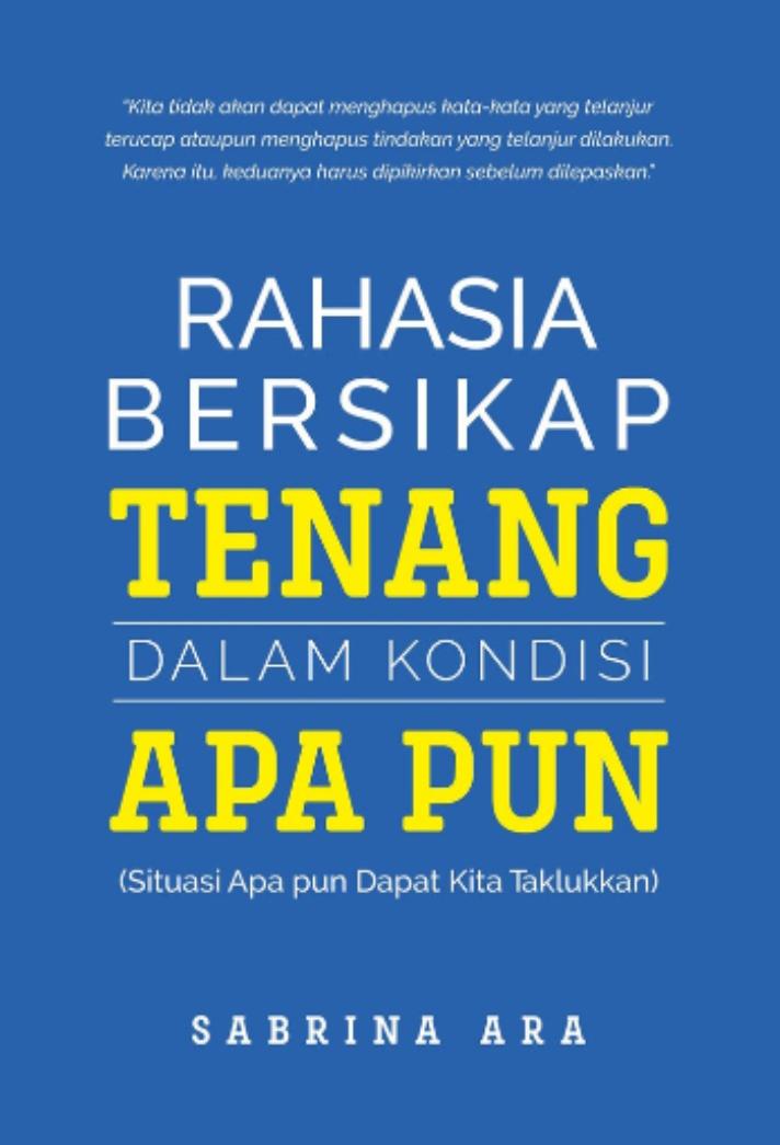 Rahasia Bersikap Tenang Dalam Kondisi Apa Pun (Situasi Apa pun Dapat Kita Taklukkan)