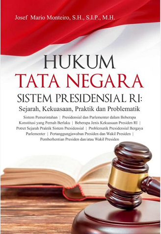 Hukum Tata Negara Sistem Presidensial RI: Sejarah, Kekuasaan, Praktik dan Problematik