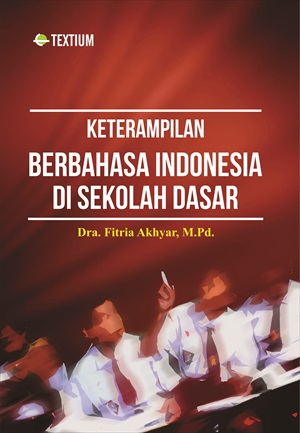 Keterampilan Berbahasa Indonesia Di Sekolah Dasar