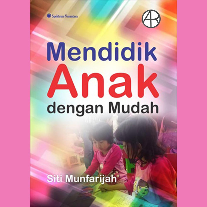 Mendidik Anak dengan Mudah