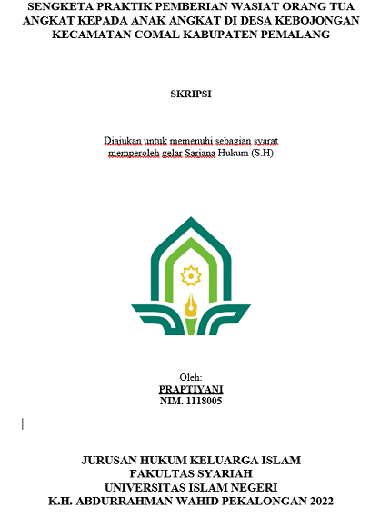 Sengketa Praktik Pemberian Wasiat Orang Tua Angkat Kepada Anak Angkat di Desa Kebojongan Kecamatan Comal Kabupaten Pemalang