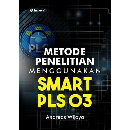 Metode Penelitian Menggunakan Smart PLS 03