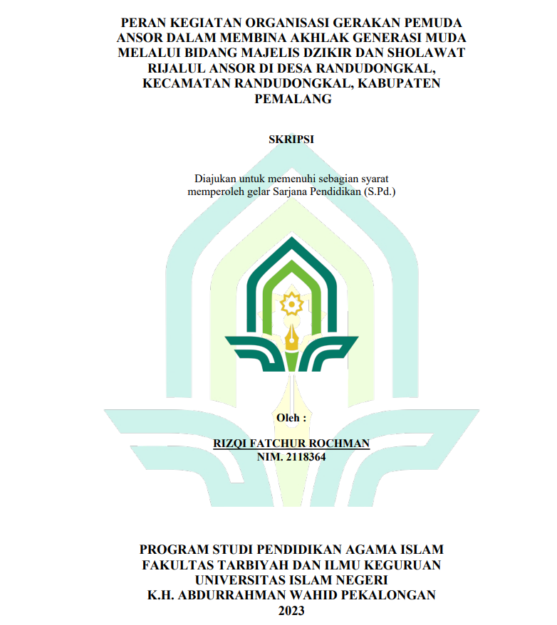 Peran Kegiatan Organisasi Gerakan Pemuda Ansor Dalam Membina Akhlak Generasi Muda Melalui Bidang Majelis Dzikir Dan Sholawat Rijalul Ansor Di Desa Randudongkal, Kecamatan Randudongkal, Kabupaten Pemalang