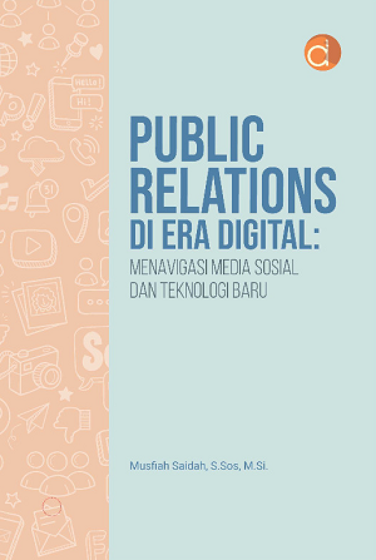 Public Relations di Era Digital: Menavigasi Media Sosial dan Teknologi Baru